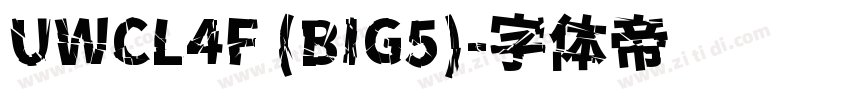 UWCL4F (BIG5)字体转换